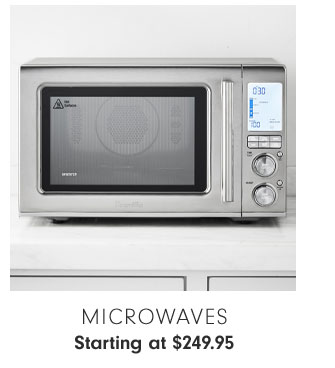 Microwaves Starting at $249.95