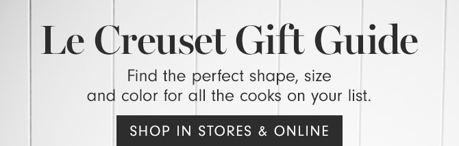 Le Creuset Gift Guide - SHOP IN STORES & ONLINE