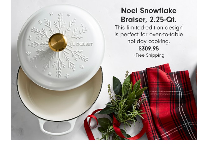 Noel Snowflake Braiser, 2.25-Qt. - $309.95 +Free Shipping