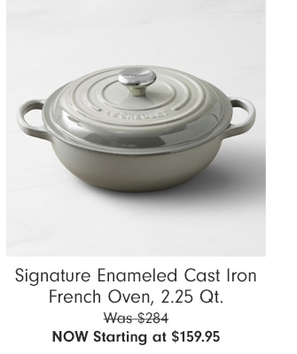 Signature Enameled Cast Iron French Oven, 2.25 Qt. - Now Starting at $159.95