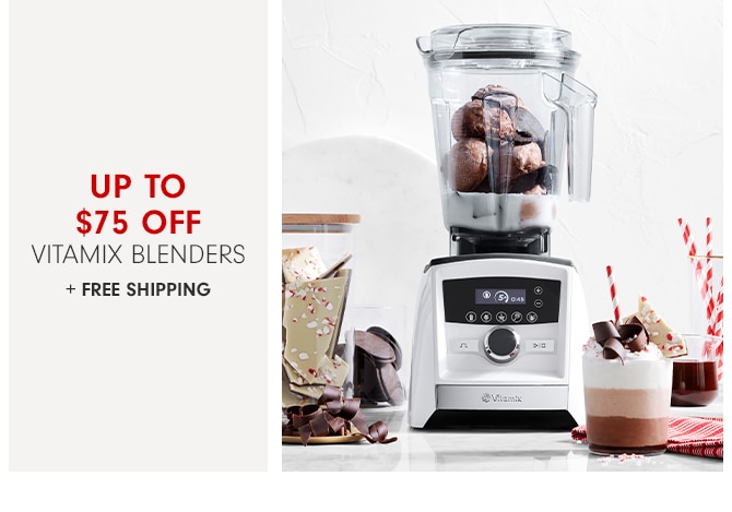 Up to $75 Off select Vitamix blenders + FREE SHIPPING