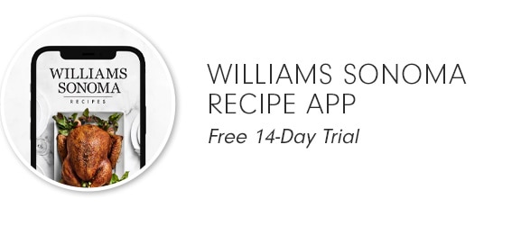 WILLIAMS SONOMA RECIPE APP - Free 14-Day Trial