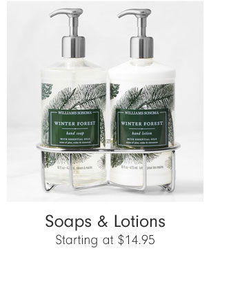 Soaps & Lotions Starting at $14.95