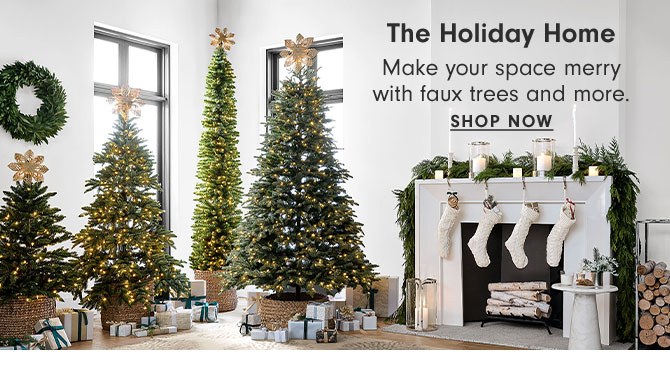 The Holiday Home - Make your space merry with faux trees and more. Shop Now