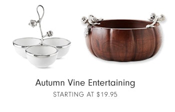 Autumn Vine Entertaining Starting at $19.95 