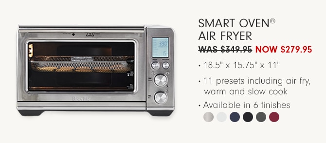 Smart Oven® Air Fryer - NOW $279.95