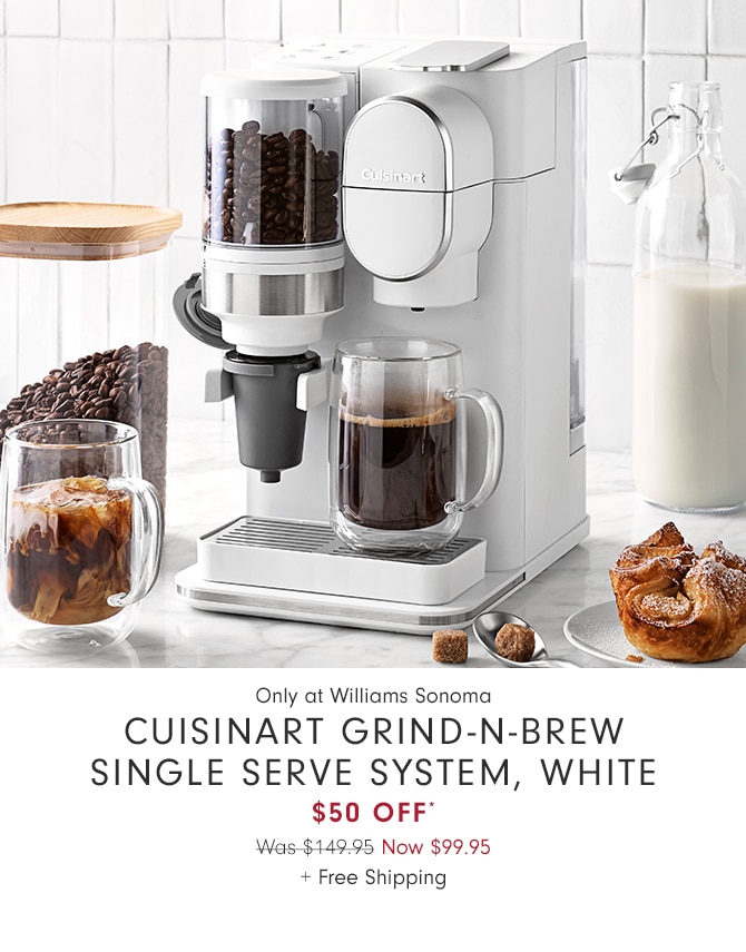 Only at Williams Sonoma Cuisinart Grind-N-Brew Single Serve System, White - $50 Off* - Now $99.95 + Free Shipping