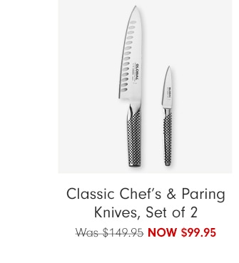 Classic Chef’s & Paring Knives, Set of 2 - NOW $99.95