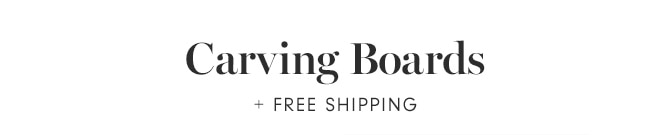 Carving Boards + FREE SHIPPING