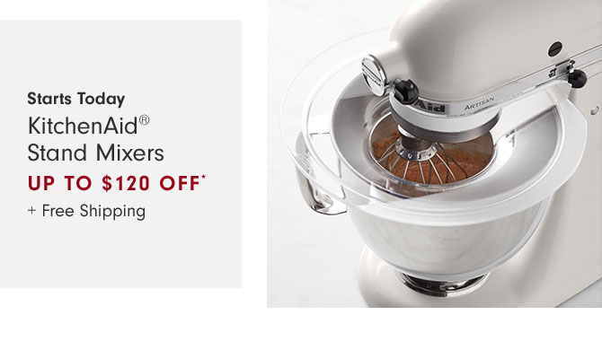 Starts Today - KitchenAid® Stand Mixers up to $120 Off* + Free Shipping