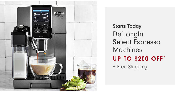 Starts Today - De’Longhi Select Espresso Machines Up to $200 Off* + Free Shipping