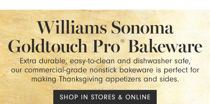 Williams Sonoma Goldtouch Pro® Bakeware - SHOP IN STORES & ONLINE