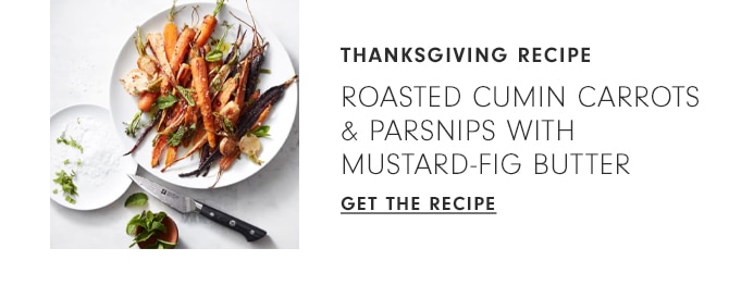 Thanksgiving Recipe - Roasted Cumin Carrots & Parsnips with Mustard-Fig Butter - Get the Recipe