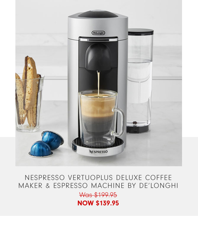 Nespresso VertuoPlus Deluxe Coffee Maker & Espresso Machine By De’Longhi NOW $139.95