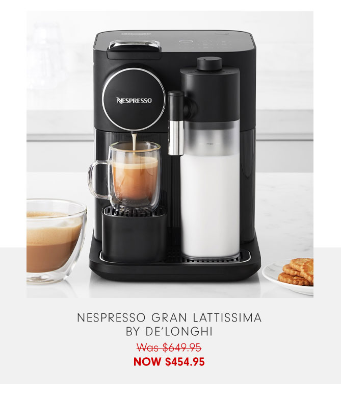 Nespresso Gran Lattissima by De’Longhi - NOW $454.95