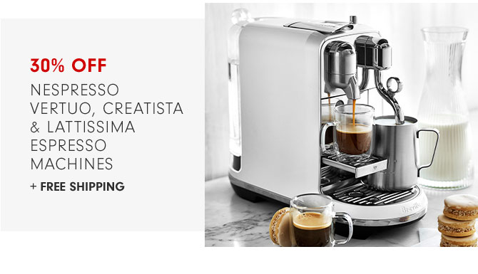 30% Off Nespresso Vertuo, Creatista & Lattissima Espresso Machines + FREE SHIPPING