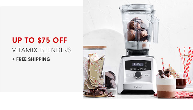 Up to $75 Off Vitamix Blenders + FREE SHIPPING