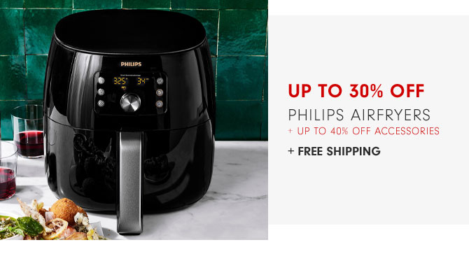 Up to 30% Off Philips Airfryers + Up to 40% Off Accessories + FREE SHIPPING