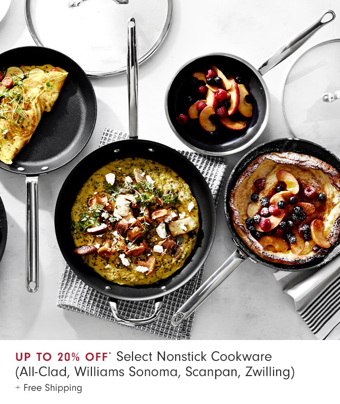 Up to 20% Off* Select Nonstick Cookware (All-Clad, Williams Sonoma, Scanpan, Zwilling) + Free Shipping