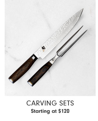 Carving Sets Starting at $120