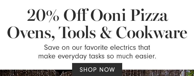 20% Off Ooni Pizza Ovens, Tools & Cookware - SHOP NOW