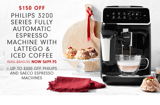 $150 Off Philips 3200 Series Fully Automatic Espresso Machine with LatteGo & Iced Coffee - Now $699.95 + Up to $300 Off Philips and Saeco Espresso Machines