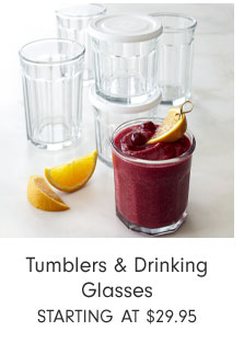 Tumblers & Drinking Glasses Starting at $29.95