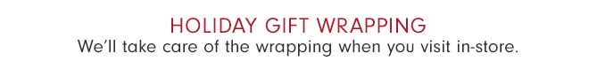 HOLIDAY GIFT WRAPPING