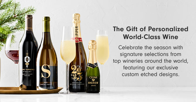 The Gift of Personalized World-Class Wine - Celebrate the season with signature selections from top wineries around the world, featuring our exclusive custom etched designs.