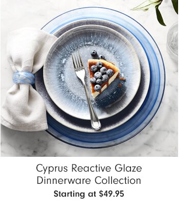 Cyprus Reactive Glaze Dinnerware Collection - Starting at $49.95