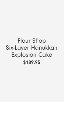 Flour Shop Six-Layer Hanukkah Explosion Cake - $189.95