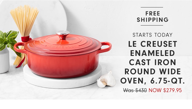 le Creuset enameled Cast Iron Round Wide Oven, 6.75-Qt. - Now $279.95