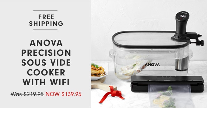 Anova Precision Sous Vide Cooker with WiFi Now $139.95