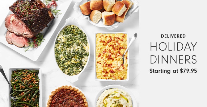 HOLIDAY DINNERS - Starting at $79.95