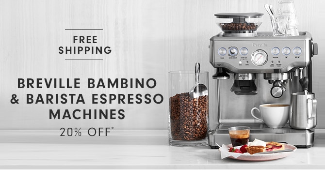 BREVILLE BAMBINO & BARISTA ESPRESSO MACHINES - 20% OFF*