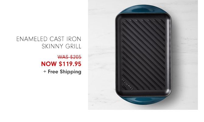 Enameled Cast Iron Skinny Grill - NOW $119.95 + Free Shipping