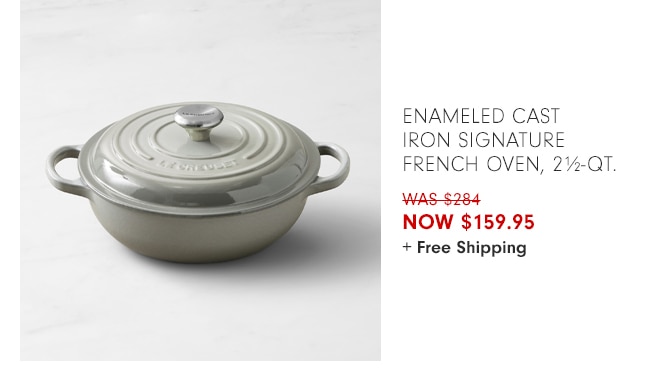 Enameled Cast Iron Signature French Oven, 2½-Qt. - NOW $159.95 + Free Shipping