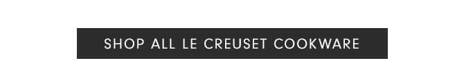 SHOP ALL LE CREUSET COOKWARE