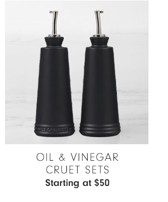 Oil & Vinegar Cruet Sets - Starting at $50