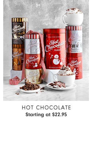 Hot Chocolate Starting at $22.95