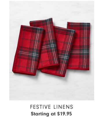 Festive Linens Starting at $19.95