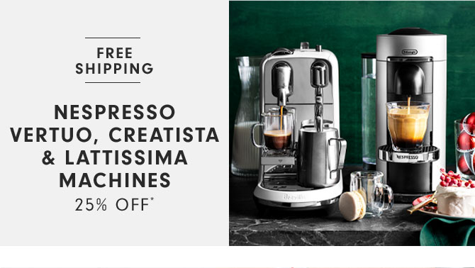 Nespresso Vertuo, Creatista & Lattissima Machines 25% Off*