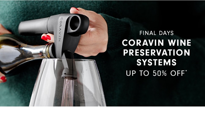 CORAVIN WINE PRESERVATION SYSTEMS - UP TO 50% OFF*