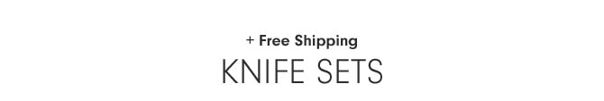 + Free Shipping KNIFE SETS