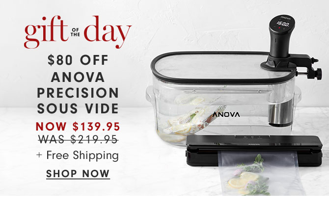 gift of the day - $80 OFF Anova Precision Sous Vide Was $219.95 + Free Shipping - Shop now