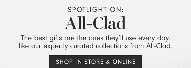 All-Clad - SHOP IN STORE & ONLINE