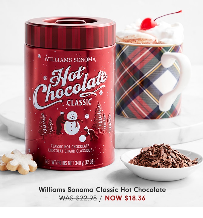 Williams Sonoma Classic Hot Chocolate Now $23.95