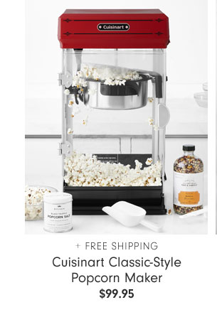 + Free Shipping Cuisinart Classic-Style Popcorn Maker $99.95