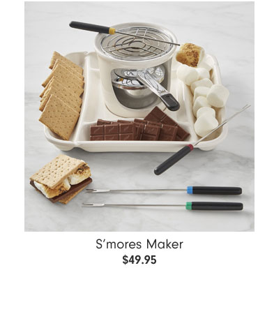 S'mores Maker $49.95