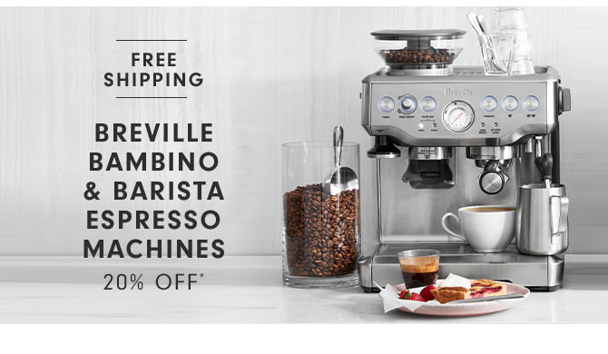 Breville Bambino & Barista Espresso Machines 20% off*